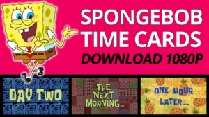 Spongebob Time Cards In Order | Free Download 1080p