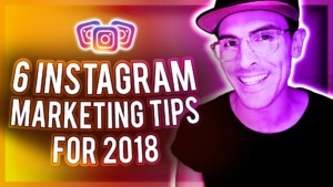 INSTAGRAM MARKETING TIPS 2018: 6 Strategies To Grow Your Instagram Followers